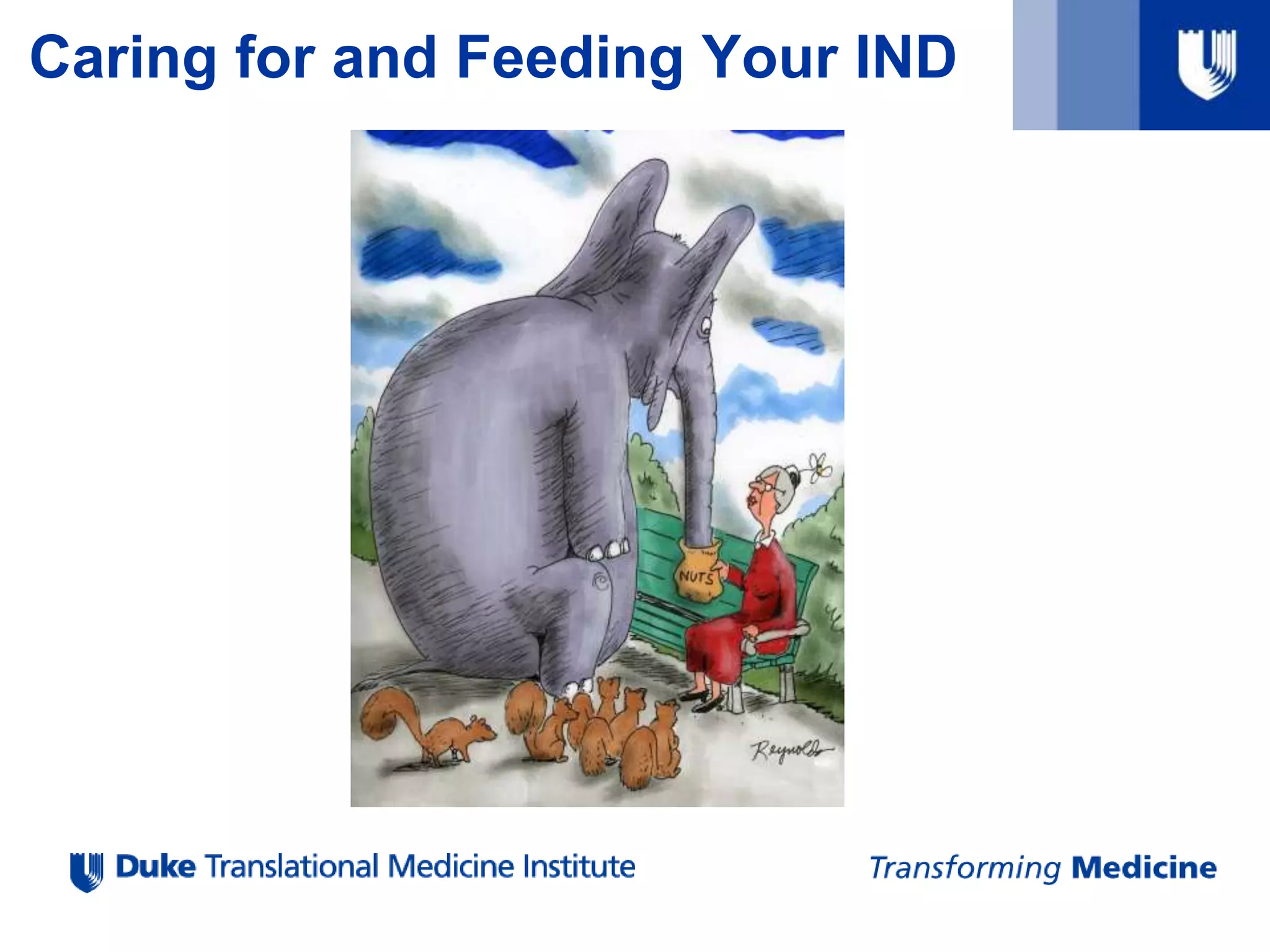 Caring for and Feeding Your IND
 