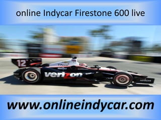 online Indycar Firestone 600 live
www.onlineindycar.com
 