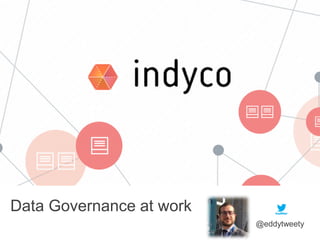 1
Data Governance at work
@eddytweety
 