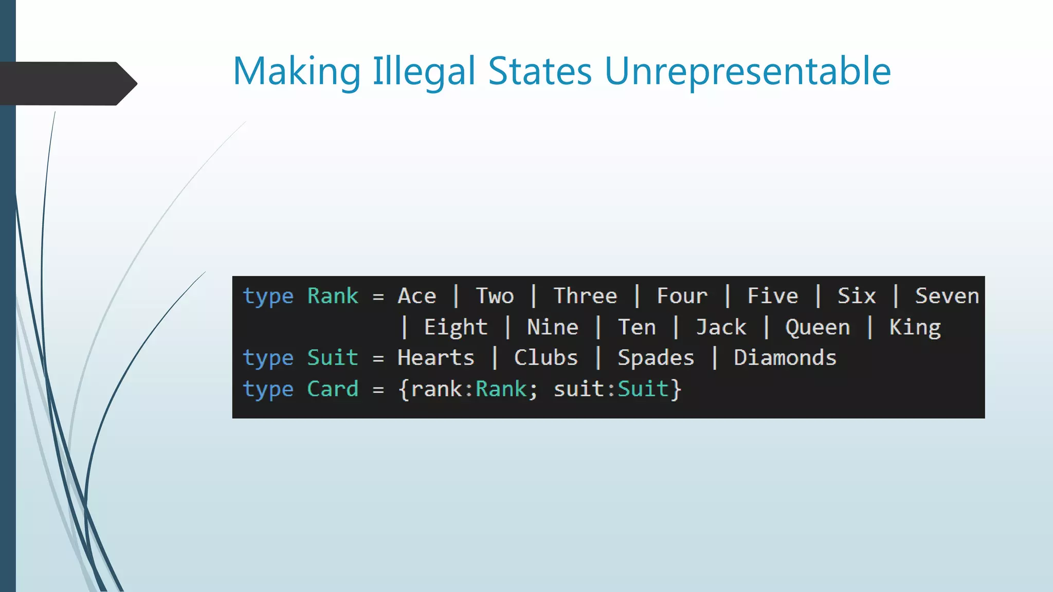 Making Illegal States Unrepresentable
 