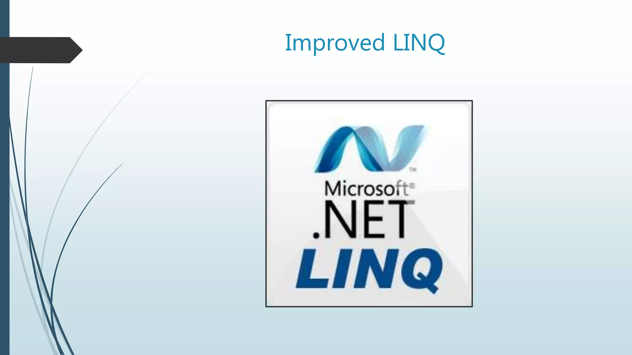 Improved LINQ
 