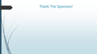 Thank The Sponsors!
 