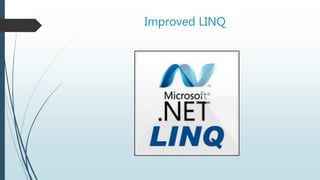 Improved LINQ
 