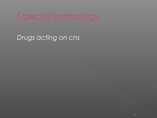  Drugs acting on cns
1
 