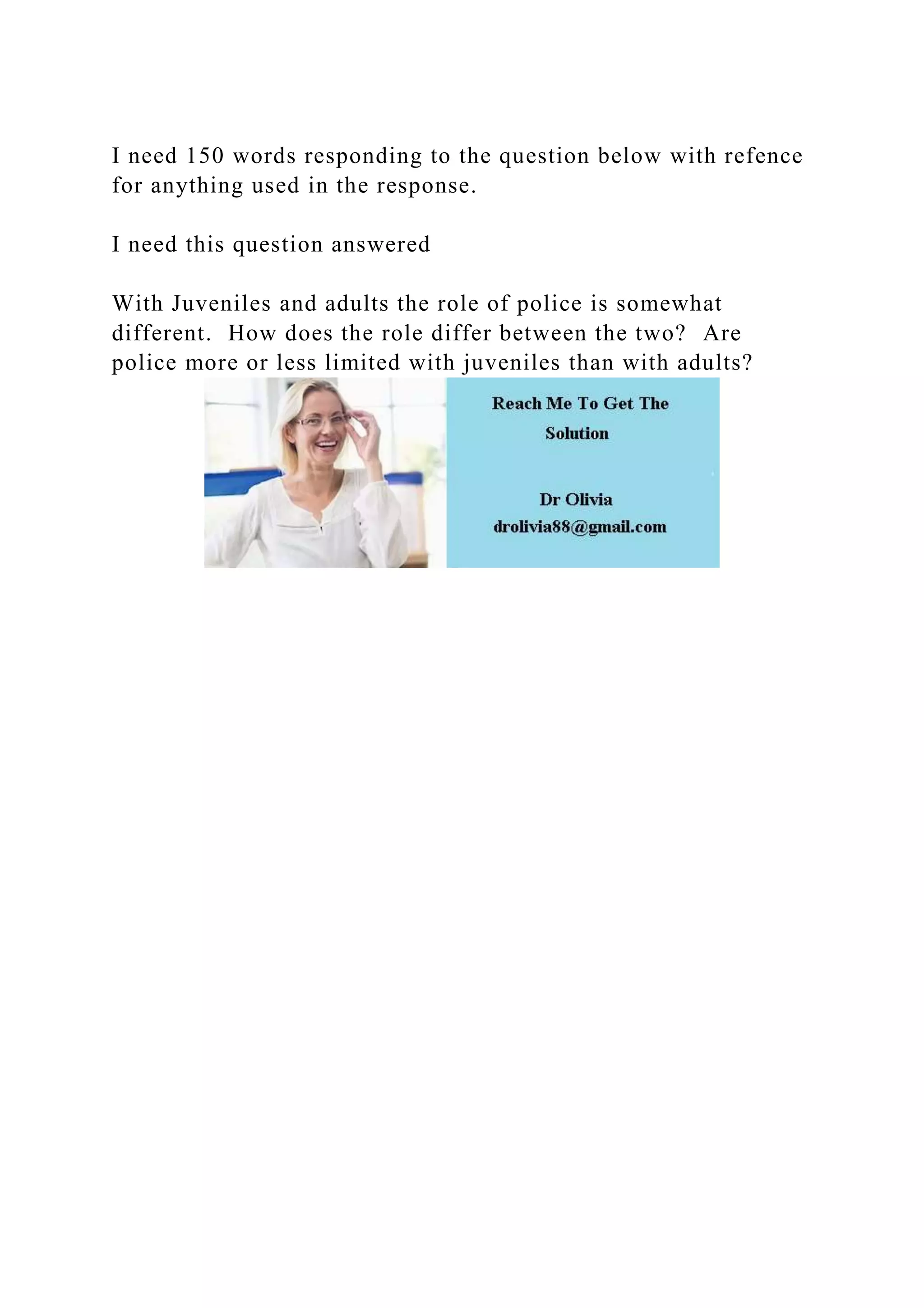 I need 150 words responding to the question below with refence for a.docx