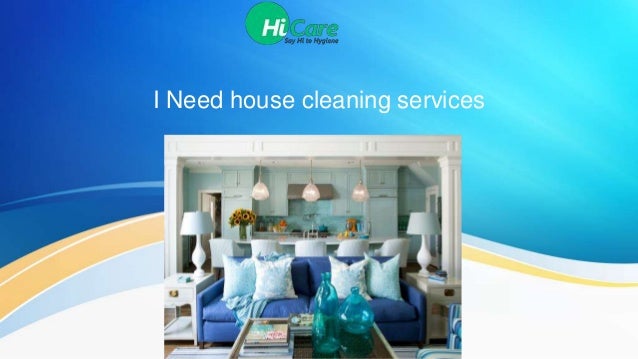 i need house cleaning services ppt need house cleaner