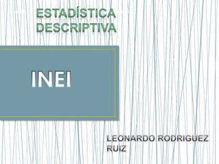 Instituto Nacional de Estadística e Informática (INEI)
 