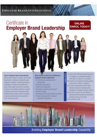 © Employer Brand International
Disclaimer: The material in this publication
is of a nature of general comment only, and
neither purports nor intends to be advice.
Readers should not act on the basis of any
matter in this publication without considering
(and if appropriate) taking professional
advice with due regard to their own particular
circumstances. Employer Brand International
expressly disclaim all and any liability to any
person, whether a purchaser of this
publication or not, in respect of anything and
the consequences of anything done or
omitted to be done by any such person in
reliance, whether in whole or part of the
contents of this publication.
All rights reserved.
Copyright © Employer Brand International
 
