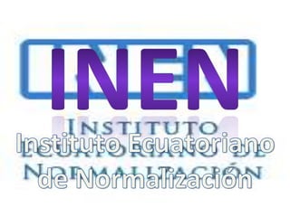 INEN Instituto Ecuatoriano de Normalización 
