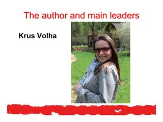 The author and main leaders
Krus Volha
 