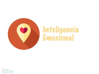 Inteligencia
Emocional
 
