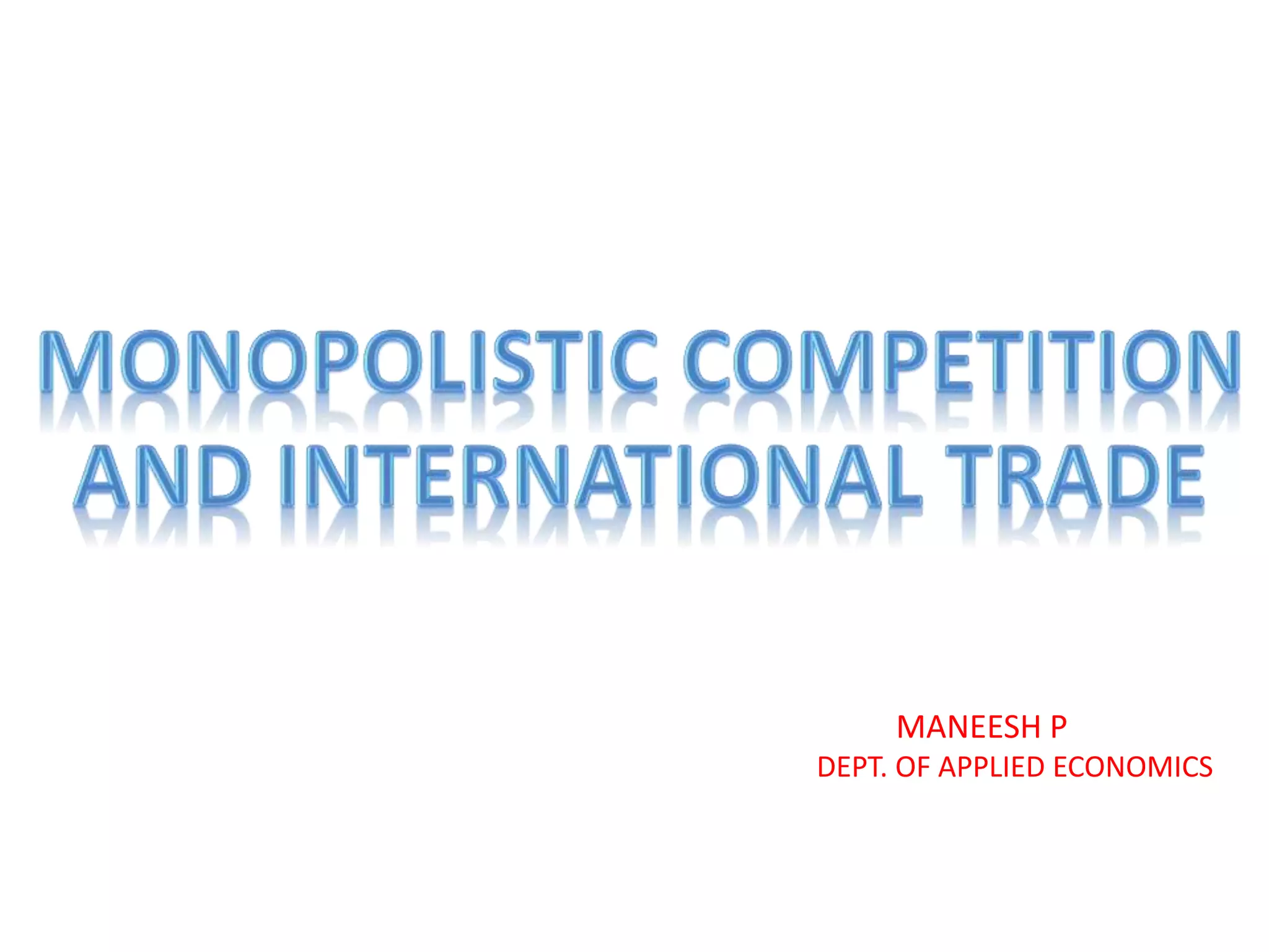 MANEESH P
DEPT. OF APPLIED ECONOMICS
 