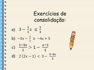 Exercícios de
consolidação:
a)
b)
c)
d)

 