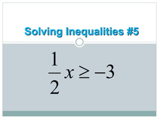 Solving Inequalities #5
3
2
1


x
 