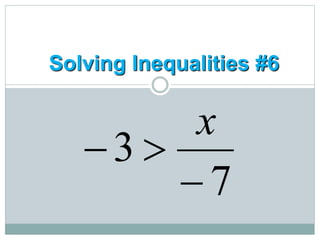 Solving Inequalities #6
7
3



x
 