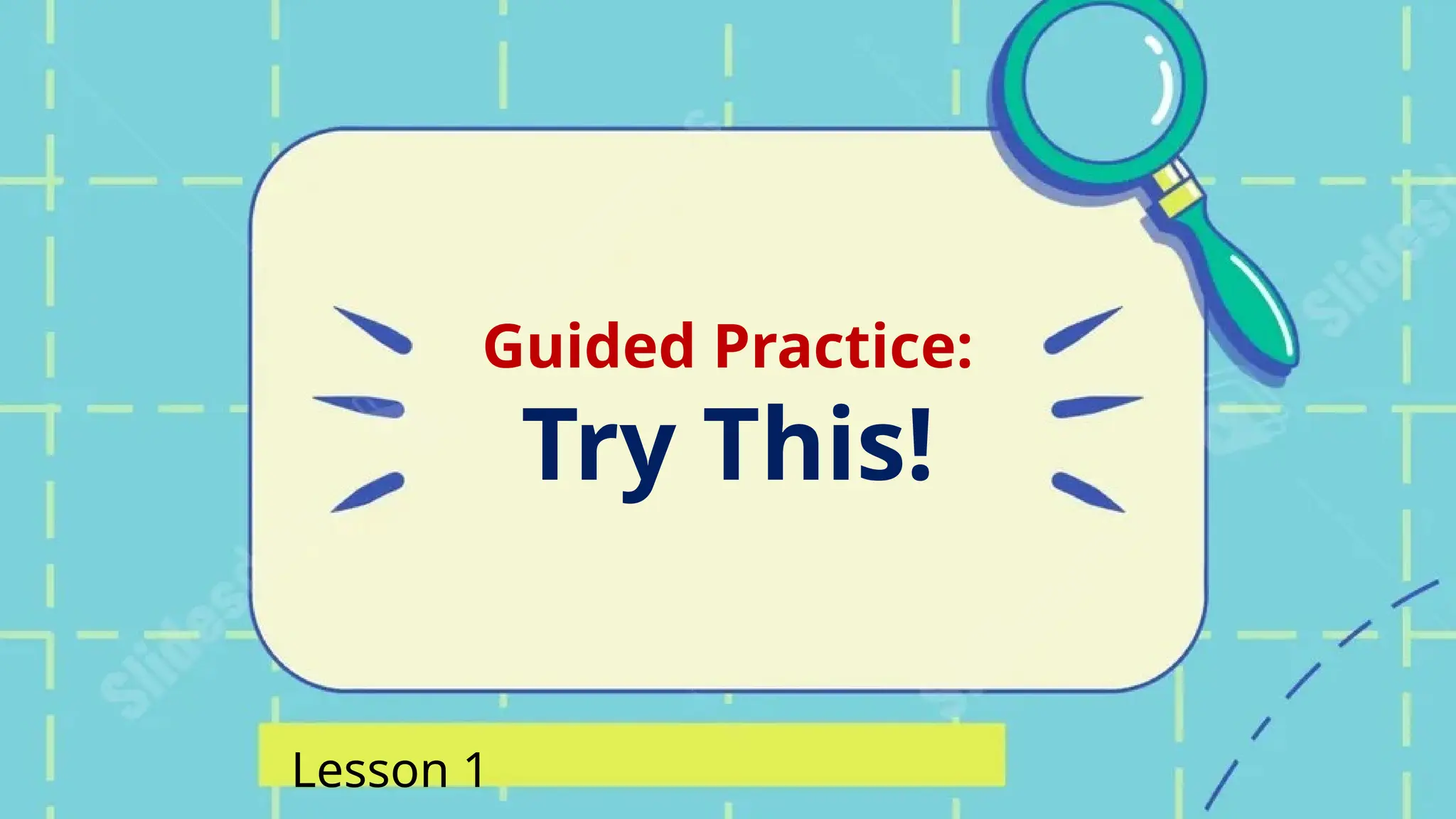 Guided Practice:
Try This!
Lesson 1
 