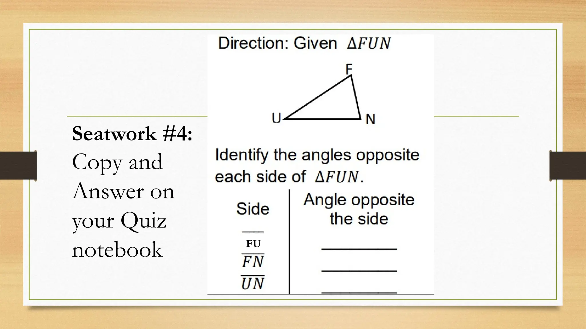 Seatwork #4:
Copy and
Answer on
your Quiz
notebook FU
 