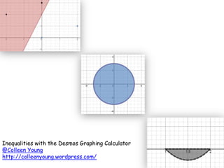 Inequalities with the Desmos Graphing Calculator
Colleen Young
 