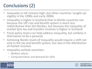 Thanks for your attention 
• Further material: 
– Bell, D.N.F. and Eiser, D. (2013) ‘Inequality in Scotland: trends, drive...