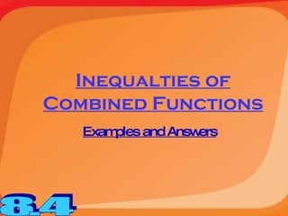 Inequalties of Combined Functions Examples and Answers 8.4 