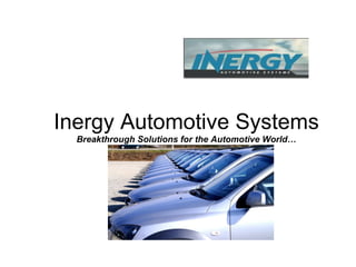 Inergy Automotive Systems Breakthrough Solutions for the Automotive World… 