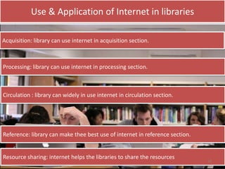 Inernet use and application in library | PPTX