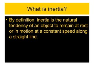 What is inertia? ,[object Object]