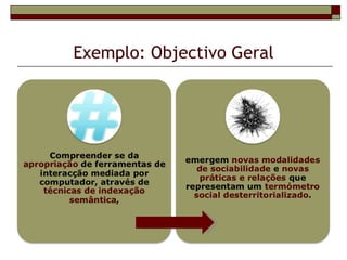 Exemplo: Objectivo Geral
 