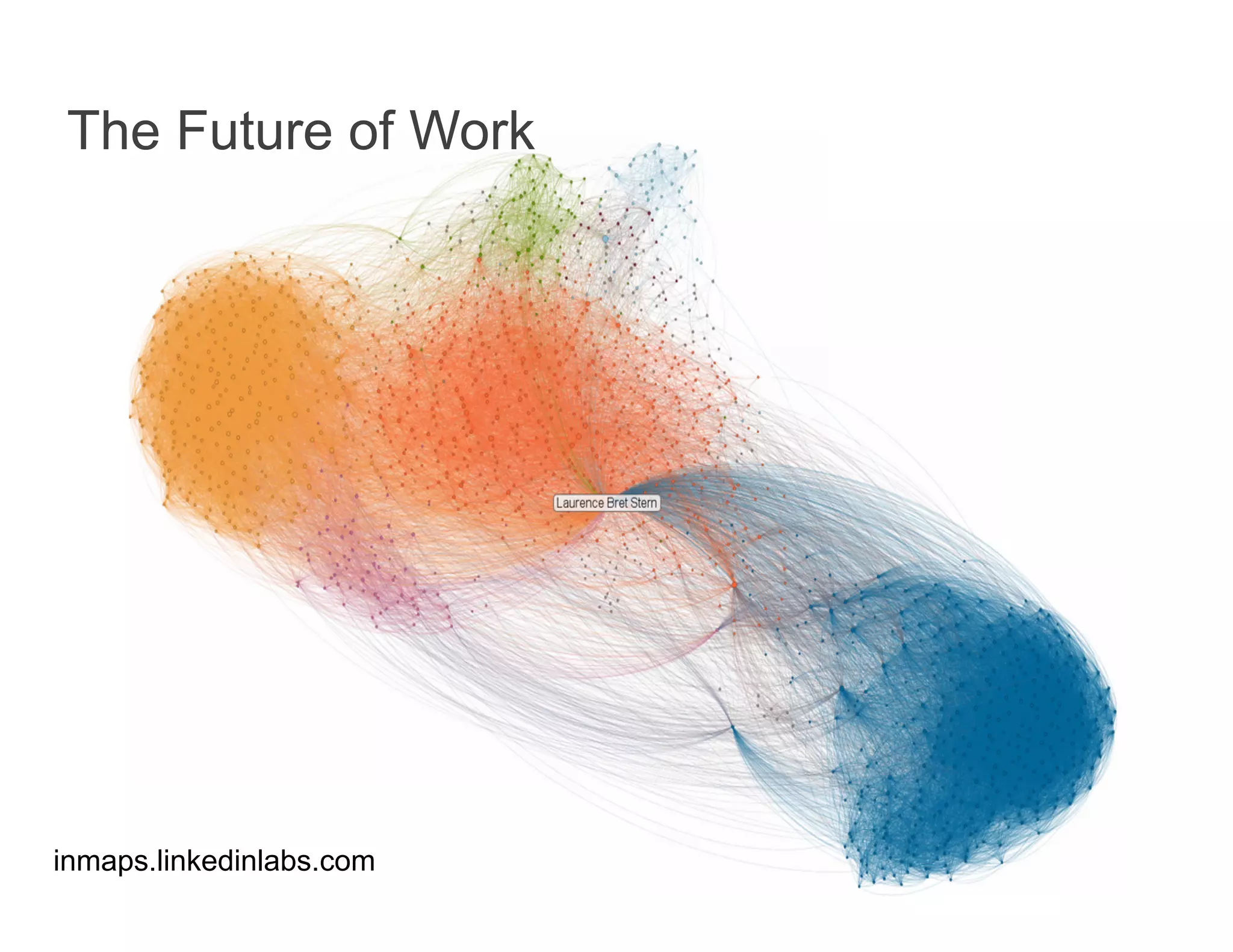 The Future of Work




inmaps.linkedinlabs.com
 