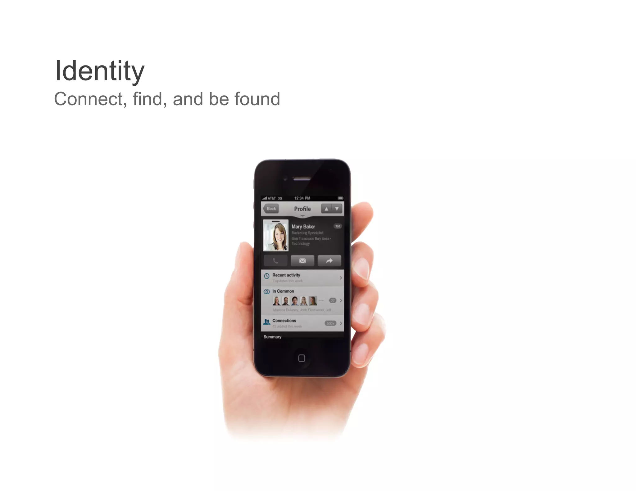 Identity
Connect, find, and be found
 