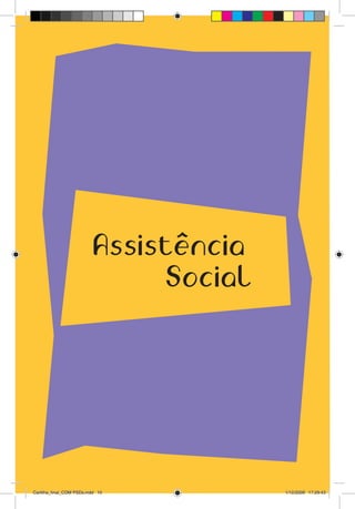 Assistencia
                                Social




Cartilha_final_COM PSDs.indd 10          1/12/2009 17:29:43
 