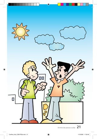 Direitos das pessoas surdas   21
Cartilha_final_COM PSDs.indd 21                                 1/12/2009 17:30:46
 