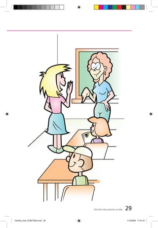 Direitos das pessoas surdas   29
Cartilha_final_COM PSDs.indd 29                                 1/12/2009 17:31:47
 