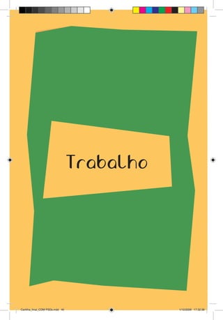 Trabalho




Cartilha_final_COM PSDs.indd 40              1/12/2009 17:32:36
 