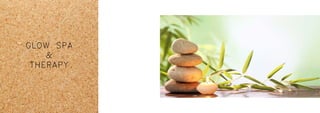 GLOW SPA
&
THERAPY
 