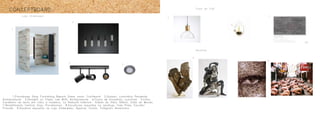CONCEPTBOARD
1
2
3 4
	 1.Provadores Shop Furnishing Beench Dress room, Craftwand 2.Quasar, Luminária Pendente,
Archiproducts 3.Straight on Triple, Led BCN, Archiproducts 4.Focos de Encastrar, Luzclima 5.Lizia,
Candeeiro de tecto em vidro e madeira, La Redoute Interiors 6.Bule de Vidro 500ml, Chás do Mundo
7.Revestimento Centory Gray, Porcelanosa 8.Esculturas expostas na sexshop, Yves Pires, Escultor
Francês 9.Quadros expostos na Loja Underwear, Spencer Tunick, Fotógrafo Americano
Loja Underwear
5
6
7
8
9
Sexshop
Casa de Chá
 