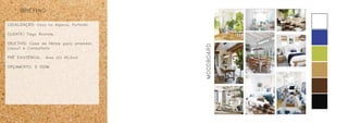 BRIEFING
LOCALIZAÇÃO: Casa no Algarve, Portimão
CLIENTE: Tiago Rochate.
OBJETIVO: Casa de férias para arrendar,
Layout e Consultoria
PRÉ EXISTÊNCIA: Ârea ùtil 90,5m2
ORÇAMENTO: 5 000€
MOODBOARD
 