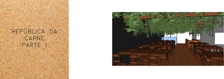 REPÚBLICA DA
CARNE
PARTE I
 