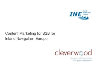 Content Marketing for B2B for
Inland Navigation Europe
 