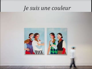 Je suis une couleur
 