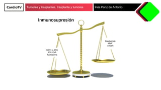 Tumores y trasplantes, trasplante y tumores Inés Ponz de Antonio
1. Prevención
•  Screening rutinario: mama, colon, prósta...