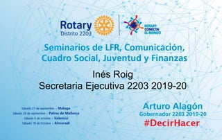 Inés Roig
Secretaria Ejecutiva 2203 2019-20
 