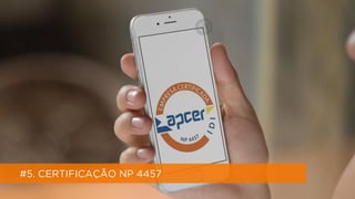 18
#5. CERTIFICAÇÃO NP 4457
 