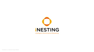 1Inesting is a Digital Group Brand
Intelligent Performance Marketing
 