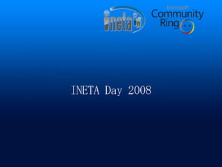 INETA Day 2008

 