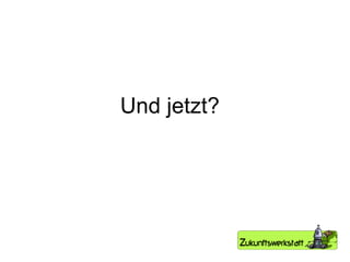 Und jetzt? 
