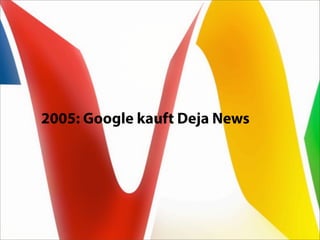2005: Google kauft Deja News
 