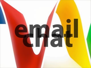 email
 chat
 