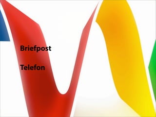 Briefpost

Telefon
 