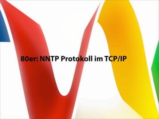 80er: NNTP Protokoll im TCP/IP
 